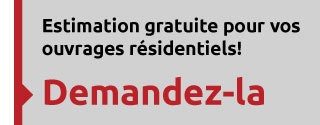 Estimation gratuite pour vosouvrages résidentiels! Demandez-la