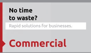 No time to waste? Rapid solutions for businesses. Commercial